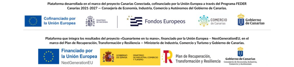 Plataforma desarrollada en el marco del proyecto Canarias Conectada, cofinanciado por la Unión Europea a través del Programa FEDER Canarias 2021-2027 — Consejería de Economía, Industria, Comercio y Autónomos del Gobierno de Canarias. Plataforma que integra los resultados del proyecto «Guanarteme en tu mano», financiado por la Unión Europea – NextGenerationEU, en el marco del Plan de Recuperación, Transformación y Resiliencia — Ministerio de Industria, Comercio y Turismo y Gobierno de Canarias.